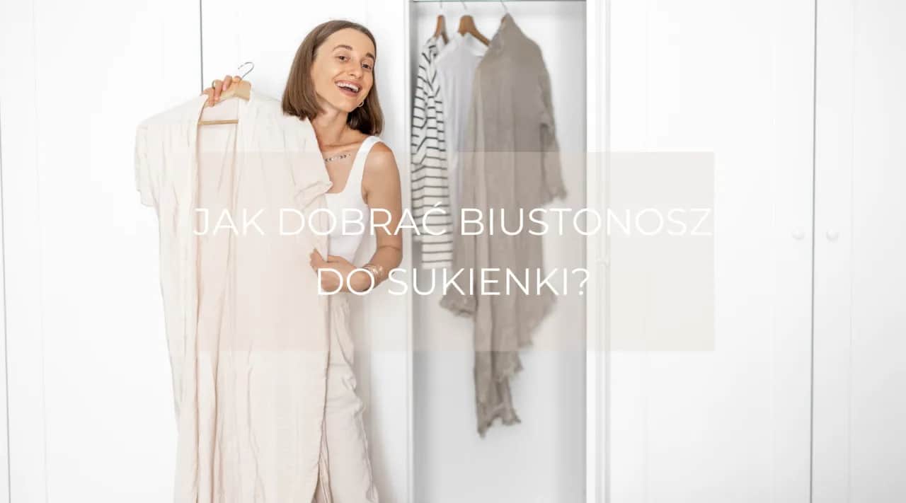 Jaki stanik do sukienki: wybierz idealny biustonosz, by uniknąć wpadek